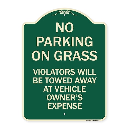 Signmission No Parking on Grass Violators Towed Away Vehicle Owners Expense Alum, 18" L, 24" H, G-1824-23696 A-DES-G-1824-23696